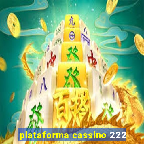 plataforma cassino 222